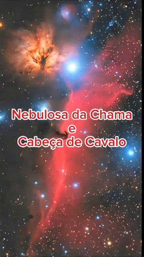 Nebulosa da Chama e a Cabeça de Cavalo #astro #astronomia #universo #orion #espaço