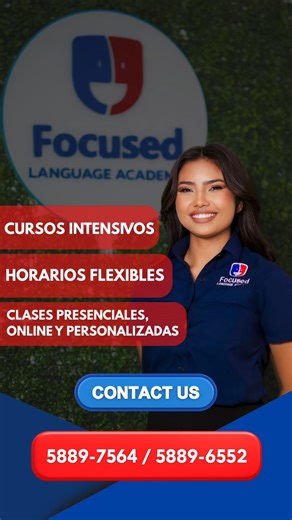 🚀 Aprende inglés y prepárate para tu entrevista de trabajo con nosotros. En Focused Language Academy te enseñamos inglés de forma intensiva, dinámica e interactiva, y te acompañamos en el proceso hasta ayudarte a conseguir tu empleo en el menor tiempo posible. Ofrecemos: ✔ Clases presenciales, online y privadas ✔ Programas para niños desde 7 años, adolescentes y adultos ✔ Convenios empresariales ✔ Inglés práctico enfocado en resultados reales 📞 Contáctanos: 5889-7564 / 5889-6552 💬 Escríbenos 