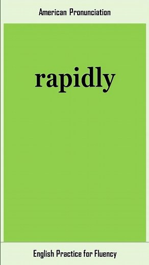 rapidly, How to Say or Pronounce RAPIDLY in American, British English, Pronunciation