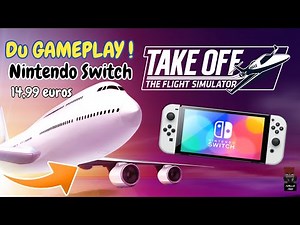 [Gameplay] Take Off - The Flight Simulator sur Nintendo Switch. ✈️✈️(Version LONGUE)✈️✈️