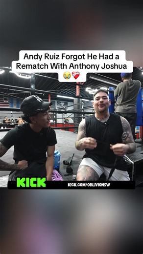 Andy Ruiz Forgot He Had a Rematch With Anthony Joshua 😭❤️‍🩹 #Oblivionsw #Andyruiz #Fyp
