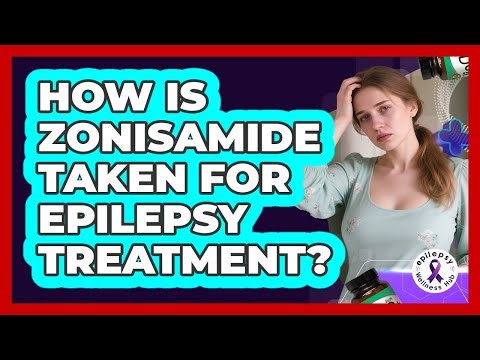 How Is Zonisamide Taken For Epilepsy Treatment?