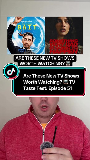 New TV Shows Worth Watching? Bait & Something Very Bad