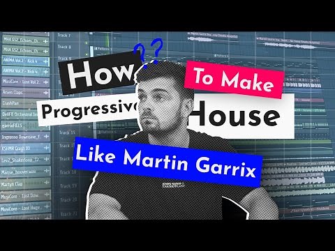How To Make PROGRESSIVE HOUSE Like Martin Garrix