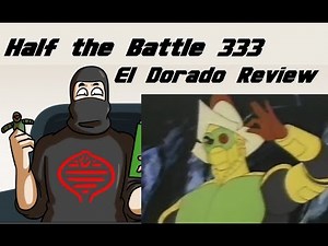 Episode 333 : El Dorado GI Joe DiC Cartoon Review