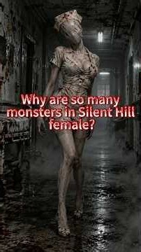 Why are so many monsters in Silent Hill female?# #movie #silenthill