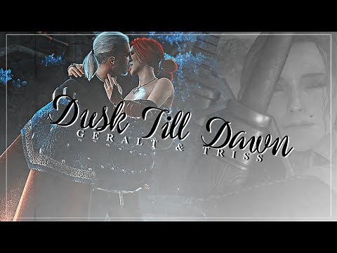 Dusk Till Dawn || Geralt x Triss