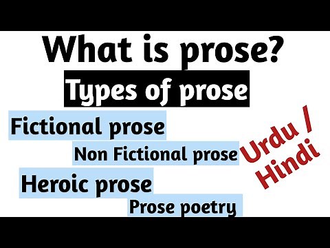 What is prose | Types of prose | Fictional prose | non Fictional prose | heroic prose | prose poetry