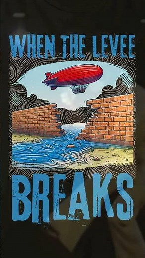 How Led Zeppelin Turned Tragedy into Rock Epic: "When the Levee Breaks" 1971 vs 1929.