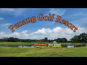 Malaysia Golf Trip _ Penang Golf Resort