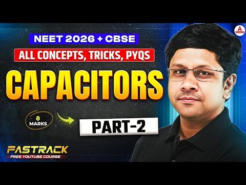 Capacitors Class 12th (Part 2) | NEET UG 2026 Physics by GG Sir