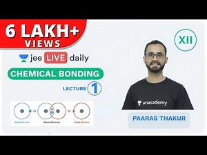 JEE Mains: Chemical Bonding - L 1 | IIT Chemistry | Unacademy JEE | Paaras Sir