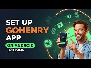 How to Set Up GoHenry on Android (2025 Guide)