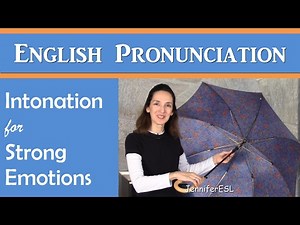 Intonation for Strong Emotions - English Pronunciation with JenniferESL