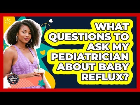 What Questions to Ask My Pediatrician About Baby Reflux?