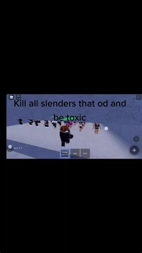 If yall od or be toxic 😐👉🚪 Idc if you hate on me kill all slenders.