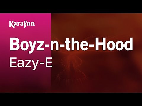Boyz-n-the-Hood - Eazy-E | Karaoke Version | KaraFun