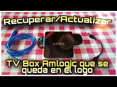 TV BOX SE QUEDA EN EL LOGO, SOLUCIÓN PARA CUALQUIER PROCESADOR AMLOGIC, MXQ, A95X, X96 mini, etc.