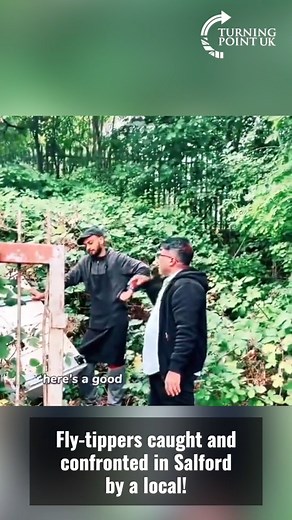 Fly-tippers caught and confronted in Salford by a local! | Turning Point UK