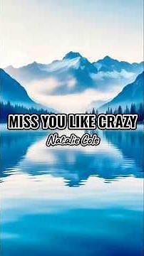 Miss You Like Crazy - Natalie Cole | lyrics