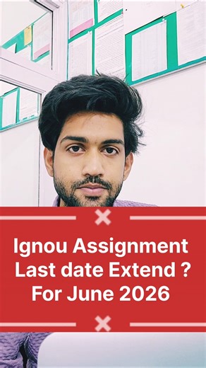 (Beaking News) Ignou assignment Submission last date extended | Ignou Assignment date 2026