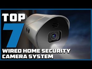Stay Safe with the Top 7 Best Wired Home Security Camera Systems of 2025