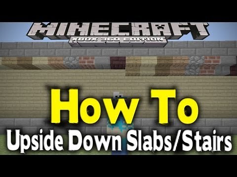 Minecraft Xbox 360 - UPSIDE DOWN STAIRS / SLABS (How To Place Them) [TU12 New Feature]