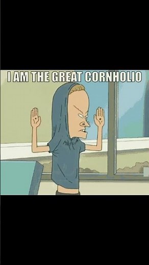 Beavis and Butthead I AM CORNHOLIO