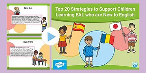 Top 20 Strategies to Support Children Learning EAL who are New to English PowerPoint