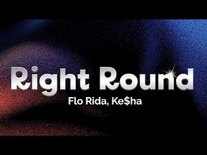 Flo Rida, Ke$ha - Right Round (Lyrics)