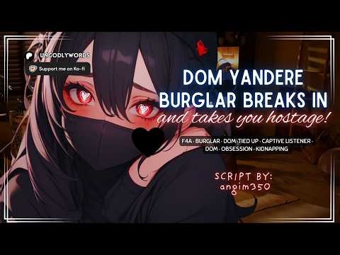 [ASMR][F4A] Dom Yandere Burglar Breaks In And Takes You Hostage! [OBSESSIVE][DOM][CAPTIVE LISTENER]