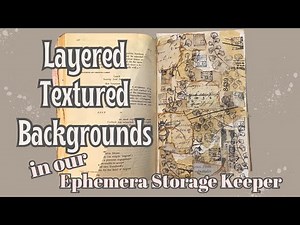 Mixed Media Layered and Textured Background Pages | Junk Journal Ephemera Storage Book Tutorial