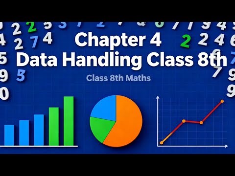 "Chapter 4 Data Handling Full Explanation | Class 8 Maths"