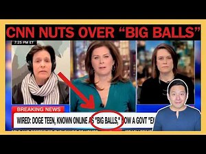 CNN HUMILIATES Itself with “Big Balls” Attack on DOGE