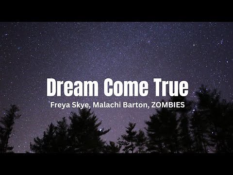 “Dream Come True” Lyrics - Zombies 4