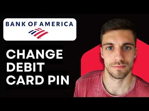 How to Change Bank of America Debit Card PIN 2026 (Update Your Bank of America PIN Easily)