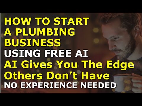 How to Start a Plumbing Business Using Free AI | Complete and Easy to Follow Guide