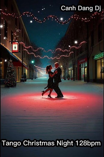 ✨ Tango Christmas Night – 128 BPM | Canh Dang DJ | AI Ballroom Music