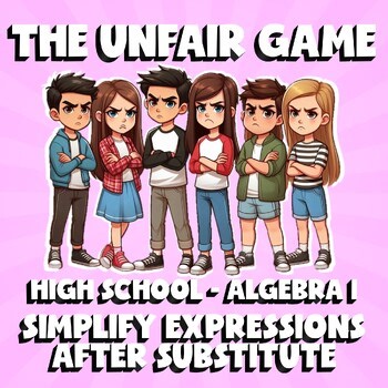 Simplify Expressions after Substitute THE UNFAIR GAME - No Prep Algebra 1 Review