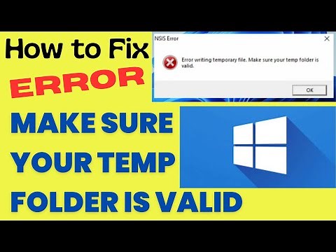 NSIS Error writing Temp File Make sure your temp folder is valid in Windows 11 / 10 Fixed