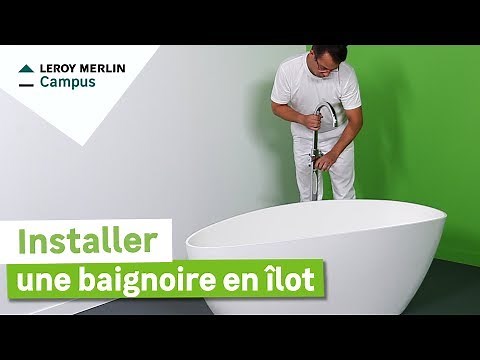 Comment installer une baignoire en îlot ? Leroy Merlin