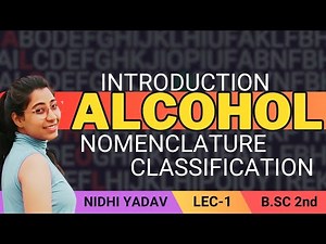Introduction to Alcohol / Classification of Alcohol /Nomenclature of Alcohol