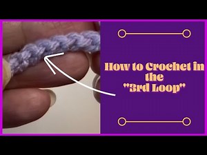 How to Crochet in the 3rd Loop