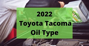 2022 Toyota Tacoma Oil Type And Capacities