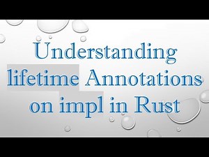 Understanding lifetime Annotations on impl in Rust