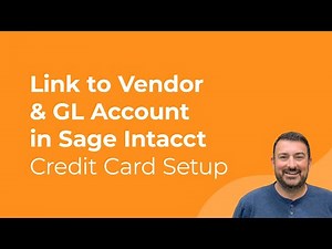 Sage Intacct: Credit Card Setup | Link to Vendor & GL Account