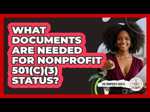 What Documents Are Needed For Nonprofit 501(c)(3) Status? - The Nonprofit Digest