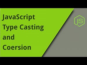 JS Type Casting, Converting, and Coercion
