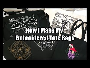 How I Make my Embroidered Tote Bags