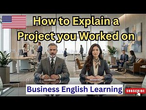 How to explain a project you workede on | Business English Learning